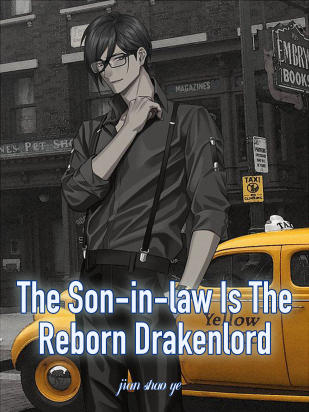 The Son-in-law Is The Reborn Drakenlord